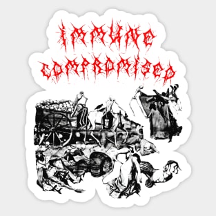 IMMUNE COMPROMISED Sticker